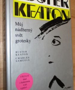 Buster Keaton - Můj nádherný svět grotesky