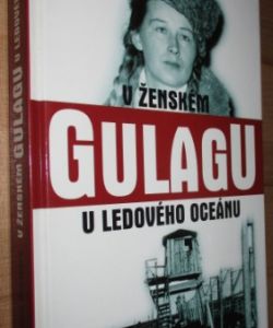 V ženském gulagu u Ledového oceánu