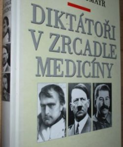 Diktátoři v zrcadle medicíny