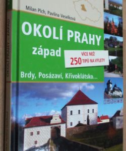 Okolí Prahy západ - Více než 250 tipů na výlet