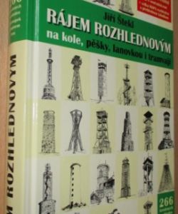 Rájem rozhlednovým na kole, pěšky, lanovkou i tramvají