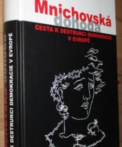 Mnichovská dohoda: cesta k destrukci demokracie v Evropě