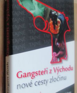 Gangsteři z Východu nové cesty zločinu