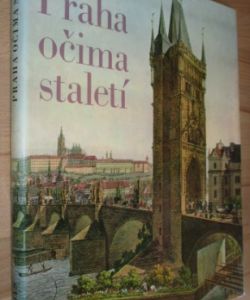 Praha očima staletí