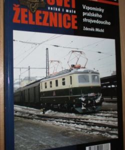 Svět železnice speciál S5 – Vzpomínky pražského strojvedoucího