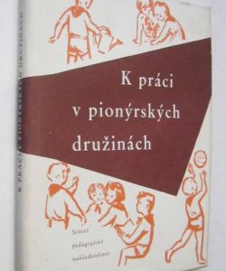 K práci v pionýrských družinách