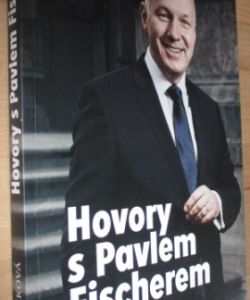 Hovory s Pavlem Fischerem