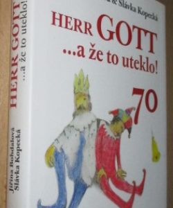 Herr Gott ....a že to uteklo!