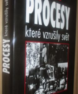 Procesy, které vzrušily svět