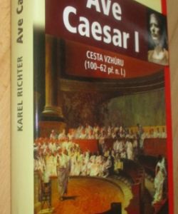 Ave Caesar I: Cesta vzhůru (100-62 př.n.l.)