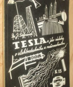 Nikola Tesla a jeho zásluhy o elektrotechniku a radiotechniku