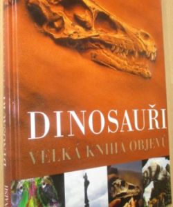 Dinosauři - Velká kniha objevů