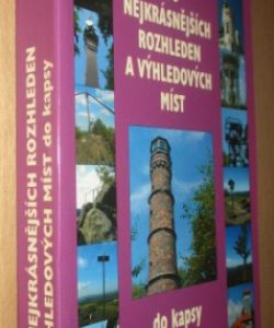 100 nejkrásnějších rozhleden a výhledových míst do kapsy