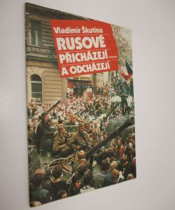 Rusové přicházejí a odcházejí