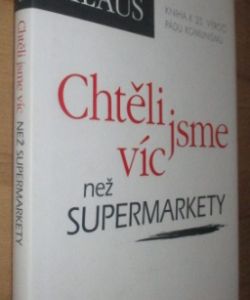 Chtěli jsme víc než supermarkety