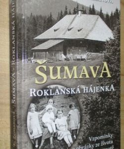 Šumava - Roklanská hájenka