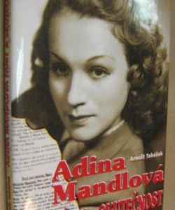 Adina mandlová- fámy a skutečnost