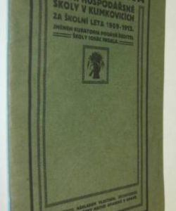 Výroční zpráva zimní hospodářské školy v Klimkovicích za školní léta 1909-1912