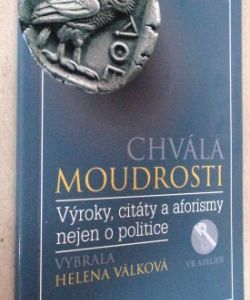 Chvála moudrosti , Výroky, citáty a aforismy nejen o politice