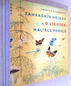 Zahradník Hejduk a o Lidušce, malířce pokojů