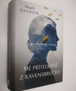 Mé přítelkyně z Ravensbrucku