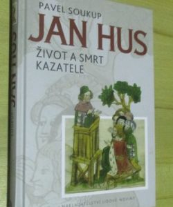 Jan Hus Život a smrt kazatele