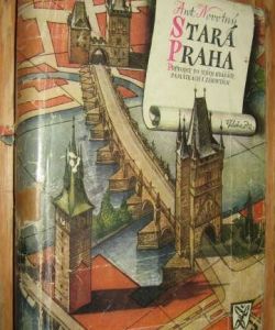Stará Praha - Průvodce po jejích krásách památkách i zákoutí