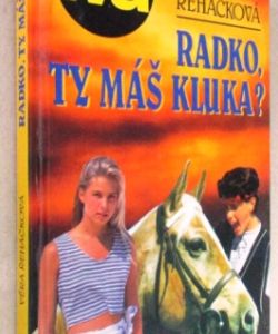 Radko, ty máš kluka ?