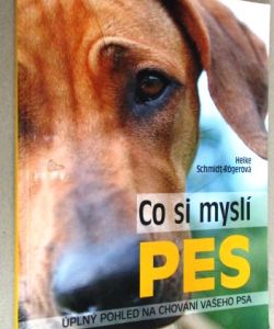 Co si myslí pes - Uplný pohled na chování vašeho psa