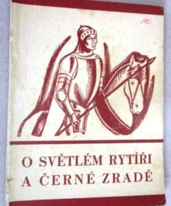 O světlém rytíři a černé zradě