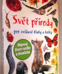 Svět přírody pro zvídavé kluky a holky