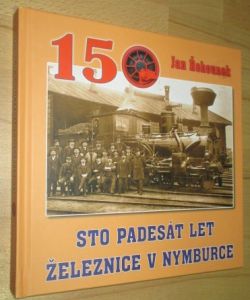 Sto padesát let železnice v Nymburce
