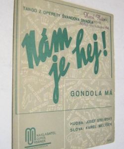 Gondola má  ( Nám je hej)