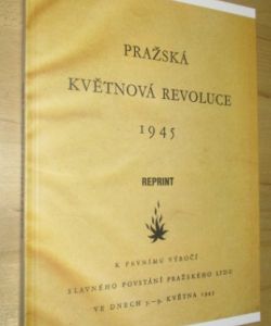Pražská květnová revoluce 1945 - reprint
