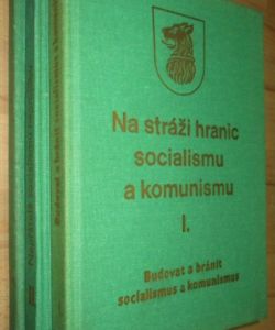 Na stráži hranic socialismu a komunismu I-III