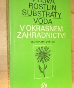 Výživa rostlin, substráty, voda v okrasném zahradnictví