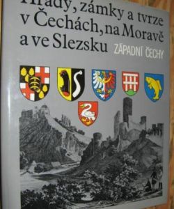 Hrady, zámky a tvrze v Čechách, na Moravě a ve Slezsku IV - Západní čechy