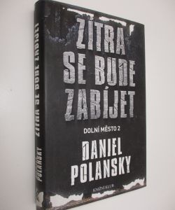 Dolní město 2. - Zítra se bude zabíjet