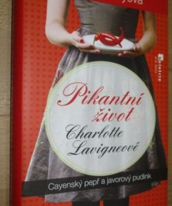 Pikantní život Charlotte Lavigneové 1. - Cayenský pepř a javorový pudink