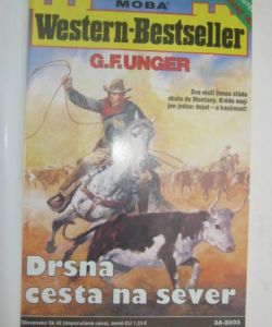 Drsná cesta na sever + Kočka ze saloonu + Howardovi vlci