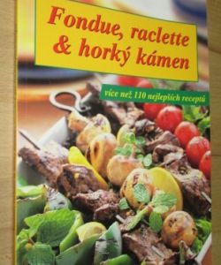 Fondue, raclette & horký kámen