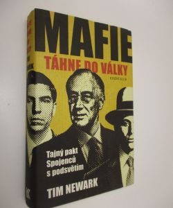 Mafie táhne do války: tajný pakt spojenců s podsvětím