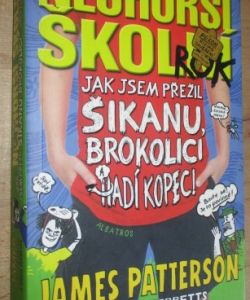 Můj nejhorší školní rok 4. - Jak jsem přežil šikanu, brokolici a Hadí kopec!