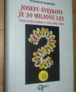 Josefu Švejkovi je 30 milionů let