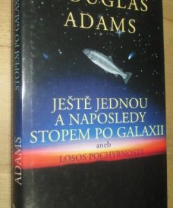 Ještě jednou a naposledy stopem po Galaxii, aneb, Losos pochybnosti