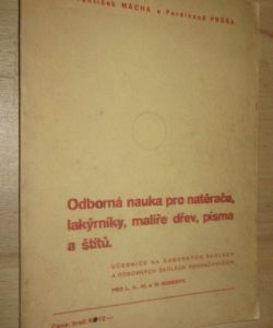 Odborná nauka pro natěrače, lakýrníky, malíře dřev, písma a štítů