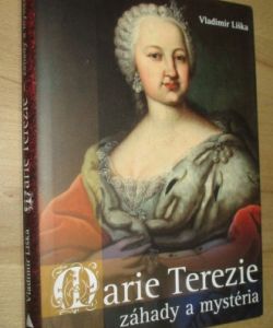 Marie Terezie - záhady a mysteria