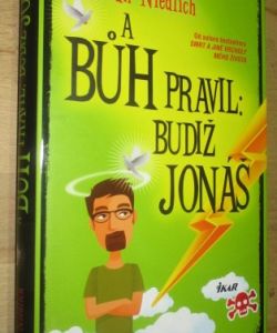 A Bůh pravil: Budiž Jonáš