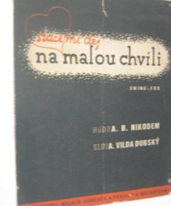 Srdce mi dej na malou chvíly