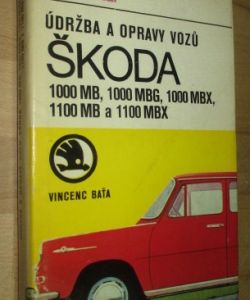 Škoda 1000 MB, 1000 MBG, 1000 MBX, 1100 MB, 1100 MBX - údržba a o prava vozů